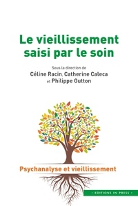 Vieillissement Saisi par le Soin Racin Caleca GUTTON